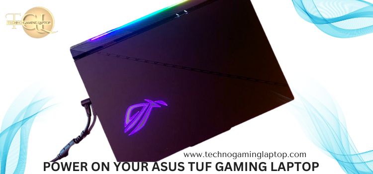 POWER ON YOUR ASUS TUF GAMING LAPTOP