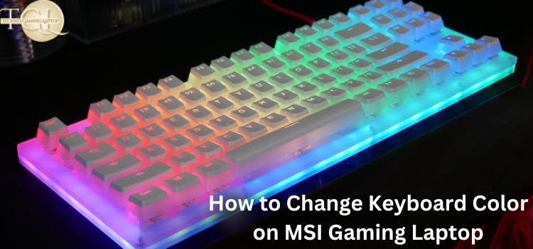 How to change keyboard color on MSI gaming laptop