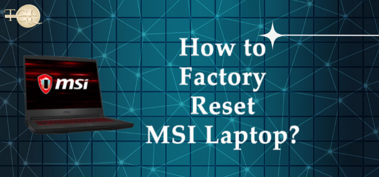 How to Factory Reset Of MSI Gaming Laptop