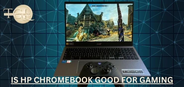 IS HP CHROMEBOOK GOOD FOR GAMING